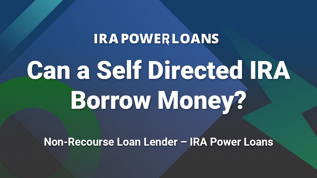 Can a Self Directed IRA Borrow Money? 