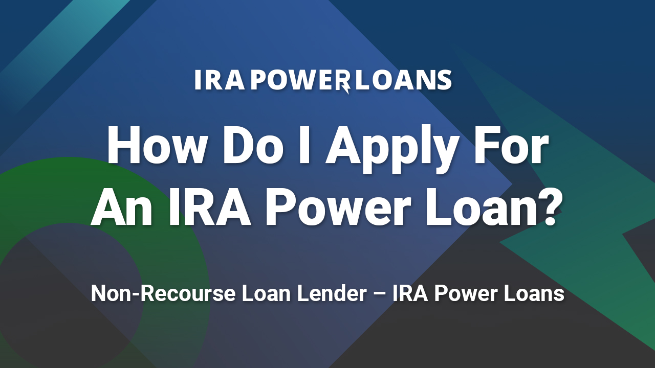 How Do I Apply For An IRA Power Loan?